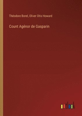 Théodore Borel, Oliver Otis Howard - Count Agénor de Gasparin, Häftad