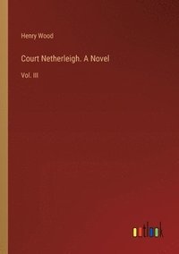 bokomslag Court Netherleigh. A Novel