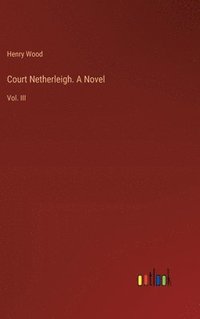 bokomslag Court Netherleigh. A Novel