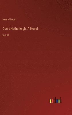 bokomslag Court Netherleigh. A Novel