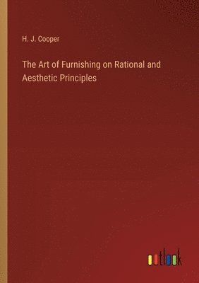 The Art of Furnishing on Rational and Aesthetic Principles 1