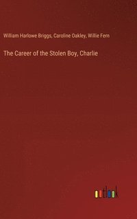 bokomslag The Career of the Stolen Boy, Charlie