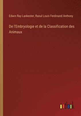 bokomslag De l'Embryologie et de la Classification des Animaux
