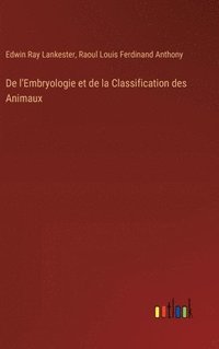 bokomslag De l'Embryologie et de la Classification des Animaux