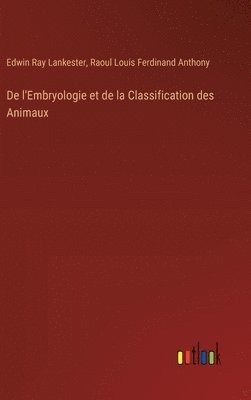 De l'Embryologie et de la Classification des Animaux 1