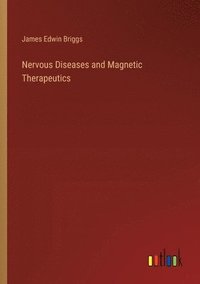 bokomslag Nervous Diseases and Magnetic Therapeutics