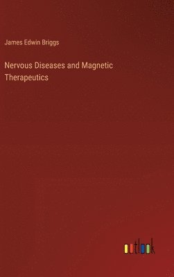 bokomslag Nervous Diseases and Magnetic Therapeutics