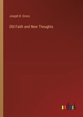 bokomslag Old Faith and New Thoughts