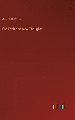 Old Faith and New Thoughts 1