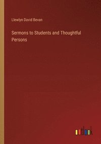 bokomslag Sermons to Students and Thoughtful Persons