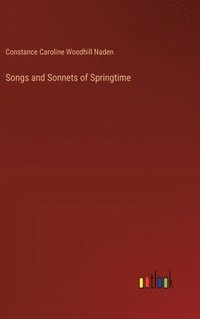 bokomslag Songs and Sonnets of Springtime