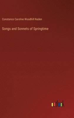 bokomslag Songs and Sonnets of Springtime