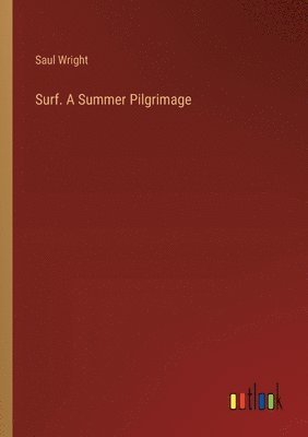 Surf. A Summer Pilgrimage 1