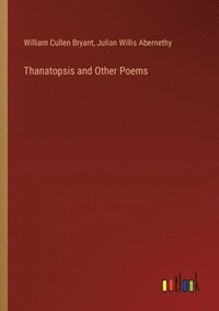 bokomslag Thanatopsis and Other Poems