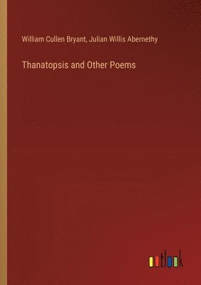 Thanatopsis and Other Poems 1