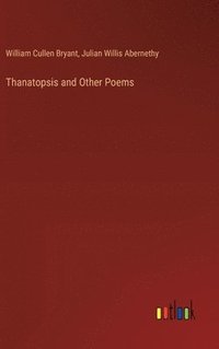 bokomslag Thanatopsis and Other Poems