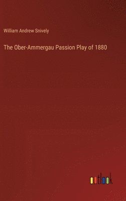 bokomslag Ober-Ammergau Passion Play of 1880
