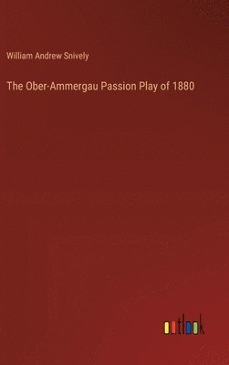 The Ober-Ammergau Passion Play of 1880 1