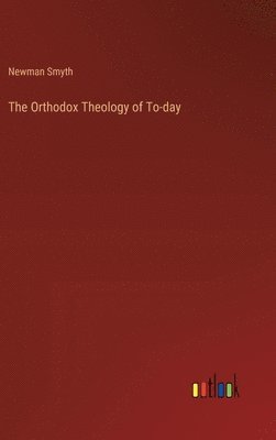 bokomslag The Orthodox Theology of To-day