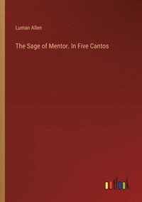 bokomslag The Sage of Mentor. In Five Cantos