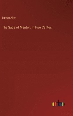 bokomslag The Sage of Mentor. In Five Cantos