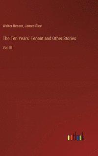 bokomslag The Ten Years' Tenant and Other Stories: Vol. III