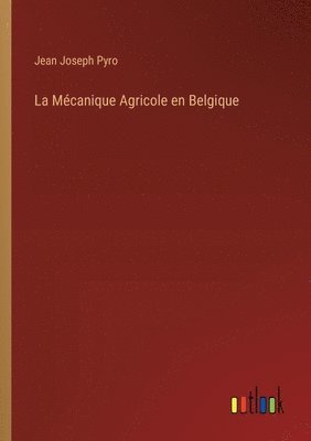 bokomslag La Mcanique Agricole en Belgique