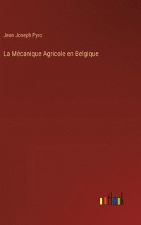 bokomslag La Mcanique Agricole en Belgique