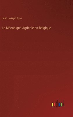 bokomslag La Mcanique Agricole en Belgique