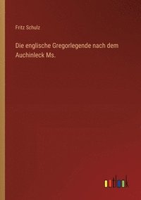 bokomslag Die englische Gregorlegende nach dem Auchinleck Ms.