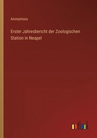 bokomslag Erster Jahresbericht der Zoologischen Station in Neapel