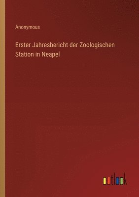 bokomslag Erster Jahresbericht der Zoologischen Station in Neapel