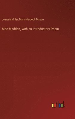 bokomslag Mae Madden, with an Introductory Poem