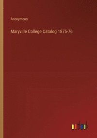 bokomslag Maryville College Catalog 1875-76