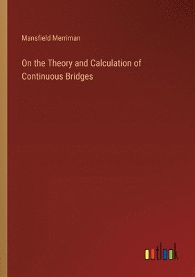 bokomslag On the Theory and Calculation of Continuous Bridges