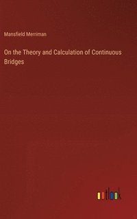 bokomslag On the Theory and Calculation of Continuous Bridges