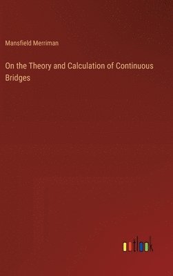 bokomslag On the Theory and Calculation of Continuous Bridges