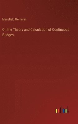 bokomslag On the Theory and Calculation of Continuous Bridges