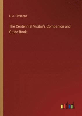 bokomslag Centennial Visitor's Companion and Guide Book