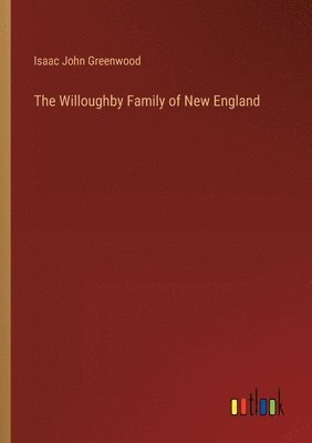 bokomslag The Willoughby Family of New England