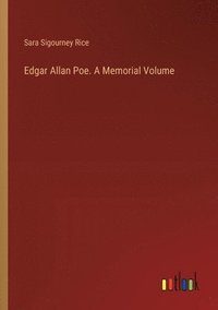 bokomslag Edgar Allan Poe. A Memorial Volume