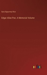 bokomslag Edgar Allan Poe. A Memorial Volume