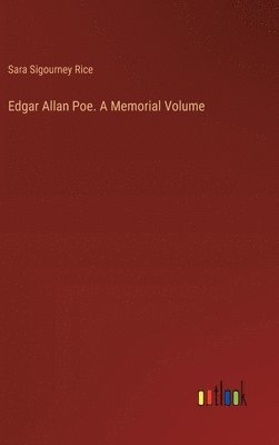 bokomslag Edgar Allan Poe. A Memorial Volume