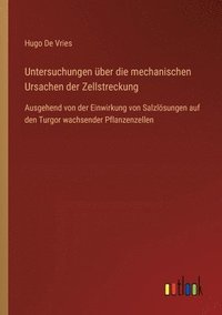 bokomslag Untersuchungen ber die mechanischen Ursachen der Zellstreckung