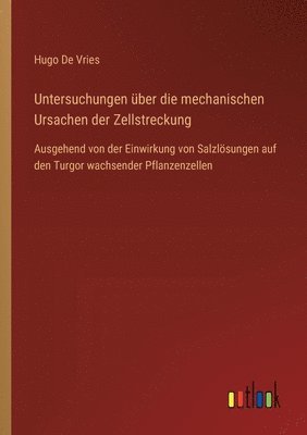 bokomslag Untersuchungen ber die mechanischen Ursachen der Zellstreckung