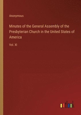 bokomslag Minutes of the General Assembly of the Presbyterian Church in the United States of America