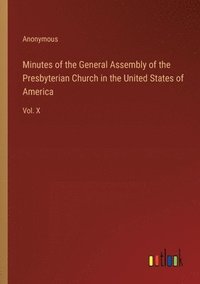 bokomslag Minutes of the General Assembly of the Presbyterian Church in the United States of America