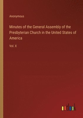 bokomslag Minutes of the General Assembly of the Presbyterian Church in the United States of America