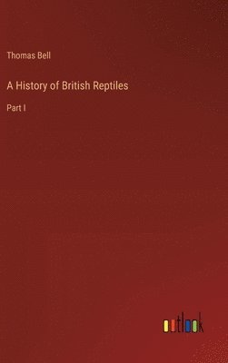 bokomslag A History of British Reptiles