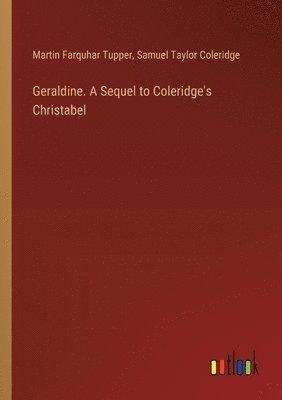 bokomslag Geraldine. A Sequel to Coleridge's Christabel